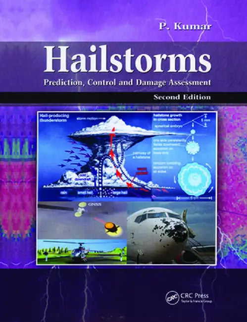 Hailstorms: Prediction, Control and Damage Assessment, Second Edition by Prabhat Kumar