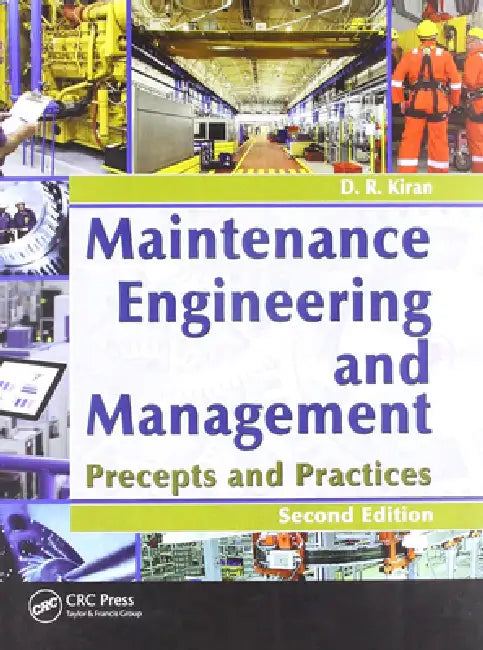 Maintenance Engineering and Management: Precepts and Practices by D. R. Kiran