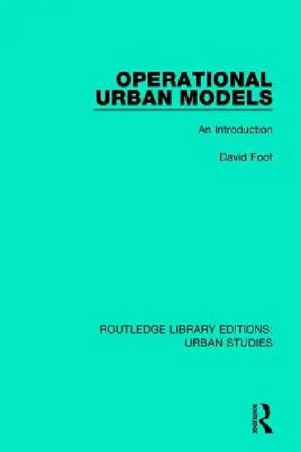 Operational Urban Models: An Introduction by David Foot