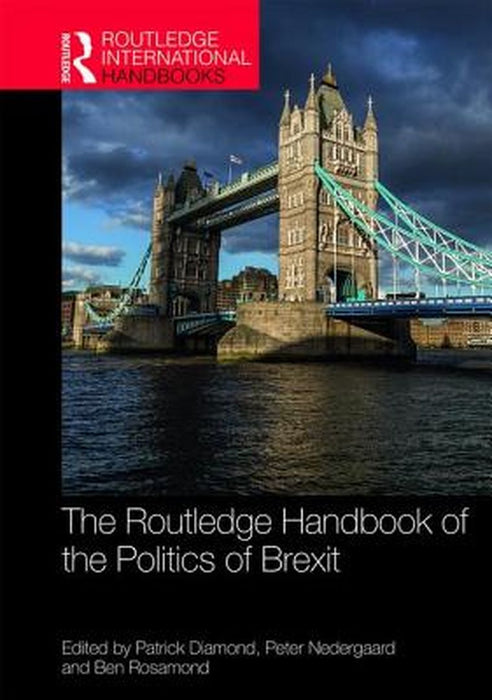 Routledge Handbook of the Politics of Brexit by Diamond Patrick