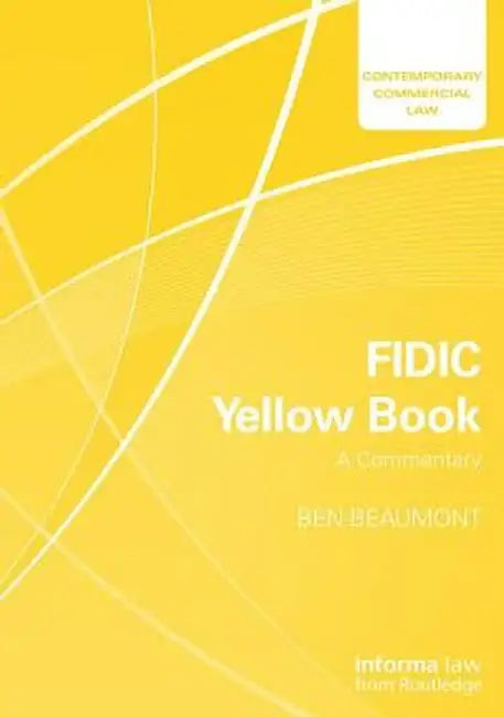 Fidic Yellow Book: A Commentary by Ben Beaumont