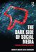 The Dark Side of Social Media: A Consumer Psychology Perspective by Angeline Close Scheinbaum