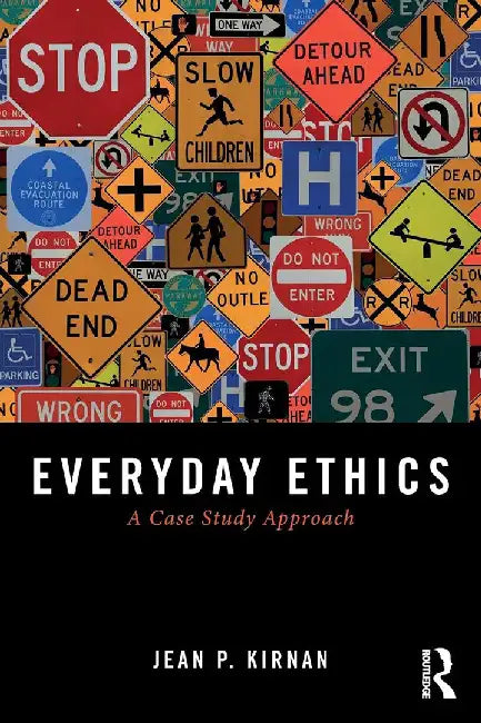 Everyday Ethics:A Case Study Analysis by Kirnan