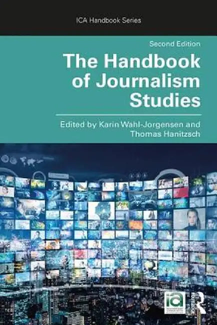 The Handbook of Journalism Studies by Karin Wahl-Jorgensen
