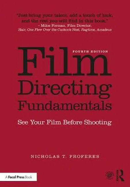 Film Directing Fundamentals: See Your Film Before Shooting by Nicholas T. Proferes
