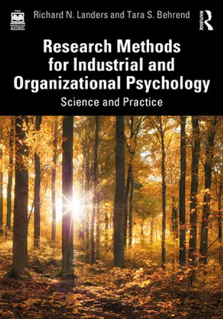 Research Methods for Industrial and Organizational Psychology: Science and Practice by Richard N. Landers