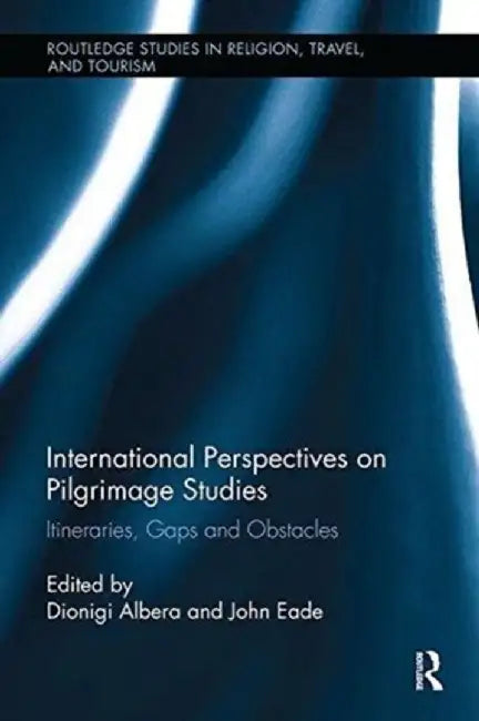 International Perspectives on Pilgrimage Studies by John Eade