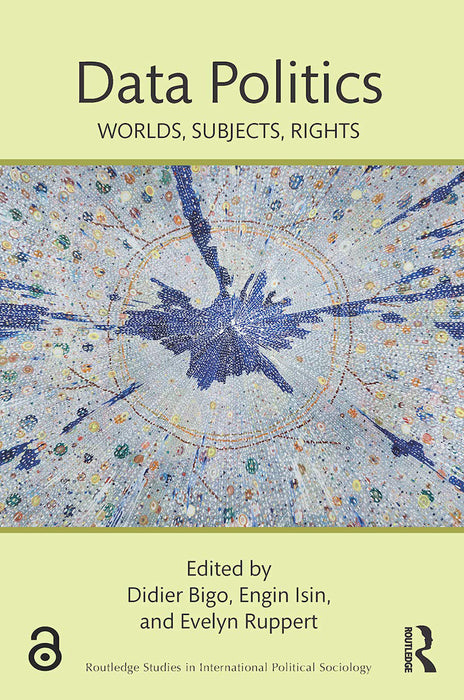 Data Politics:Worlds Subjects Rights by Bigo