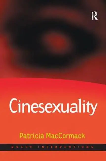 Cinesexuality by Patricia MacCormack