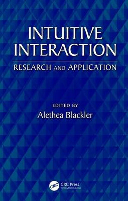Intuitive Interaction:Research and Application by Blackler