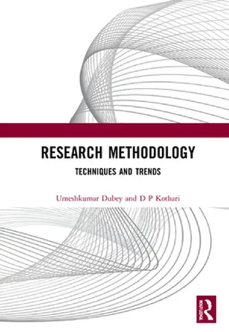Research Methodology: Techniques and Trends by Umesh Kumar B Dubey