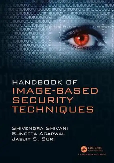 Handbook of Image-Based Security Techniques by Shivendra Shivani