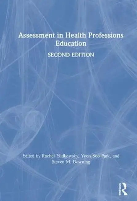Assessment in Health Professions Education by Rachel Yudkowsky