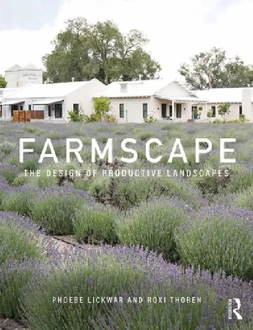 Farmscape: The Design of Productive Landscapes by Phoebe Lickwar
