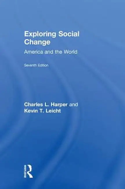 Exploring Social Change: America and the World by Kevin Leicht