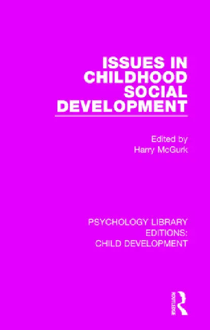 Issues in Childhood Social Development by Harry McGurk