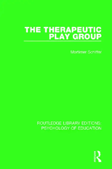 The Therapeutic Play Group by Schiffer Mortimer