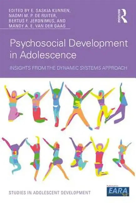 Psychosocial Development in Adolescence: Insights from the Dynamic Systems Approach by E. Saskia Kunnen