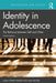 Identity in Adolescence 4e: The Balance between Self and Other by Ferrer Wreder