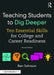 Teaching Students to Dig Deeper: Ten Essential Skills for College and Career Readiness by Ben Johnson