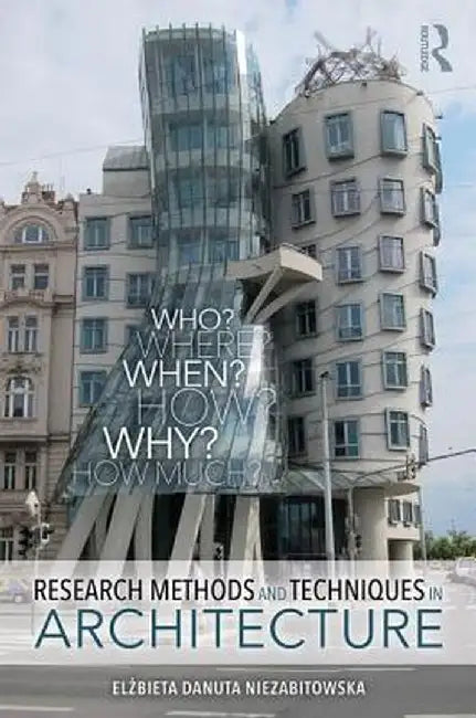 Research Methods and Techniques in Architecture by Elzbieta D Niezabitowska