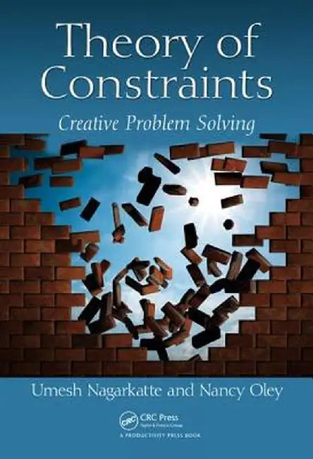 Theory of Constraints: Creative Problem Solving by Umesh P. Nagarkatte