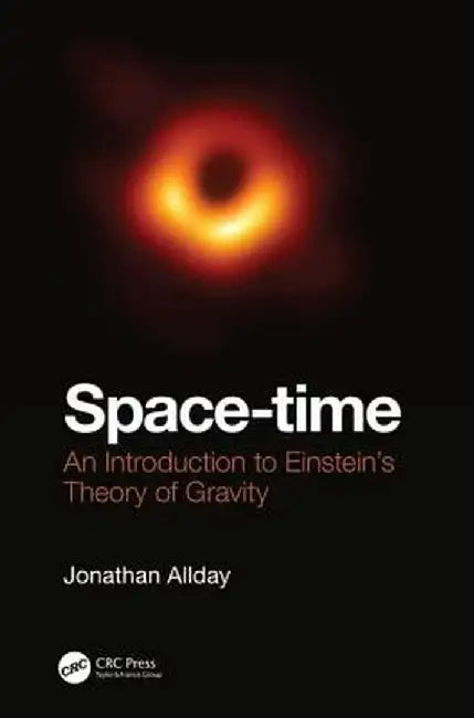 Space-Time: An Introduction to Einstein's Theory of Gravity by Jonathan Allday