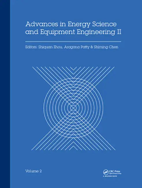 Advances in Energy Science and Equipment Engineering II Volume 2: Proceedings of the 2nd International Conference on Energy Equipment Science and Engi by Shiquan Zhou