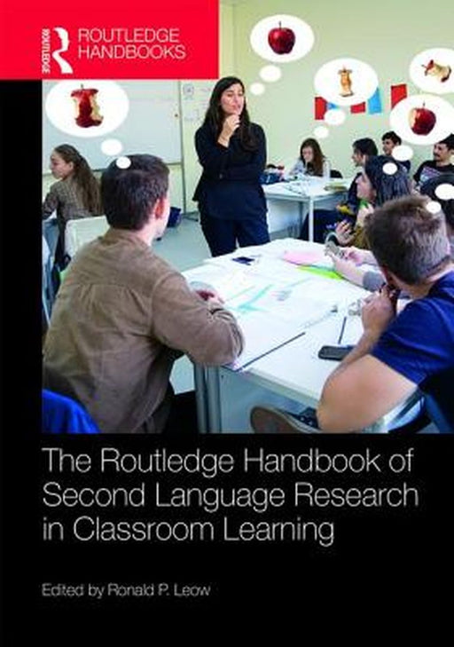 Second Language Research Handbook of Classroom Learning by Leow Ronald P.
