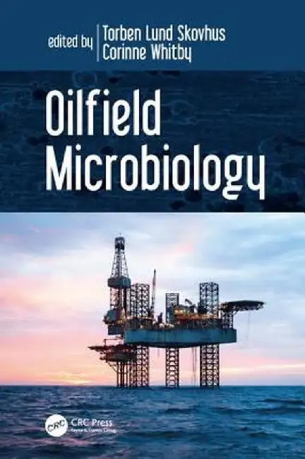 Oilfield Microbiology by Skovhus