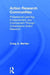Action Research Communities: Professional Learning, Empowerment, and Improvement Through Collaborative Action Research by Craig A. Mertler