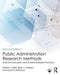 Public Administration Research Methods: Tools for Evaluation and Evidence-Based Practice by ELLER, Brian J. Gerber, Scott E. Robinson