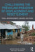 Challenging the Prevailing Paradigm of Displacement and Resettlement: Risks, Impoverishment, Legacies, Solutions by Michael M. Cernea