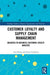 Customer Loyalty and Supply Chain Management: Business-To-Business Customer Loyalty Analysis by Ivan Russo