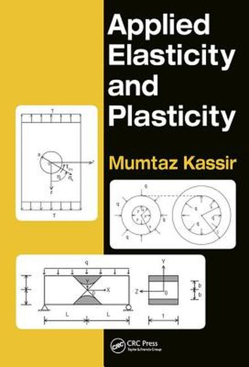 Applied Elasticity and Plasticity by Mumtaz Kassir
