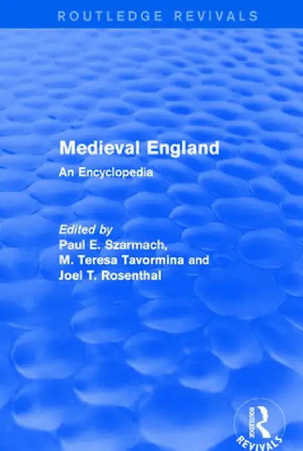 Routledge Revivals: Medieval England (1998): An Encyclopedia by Paul E. Szarmach