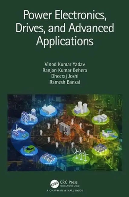 Power Electronics, Drives, and Advanced Applications by Vinod Kumar