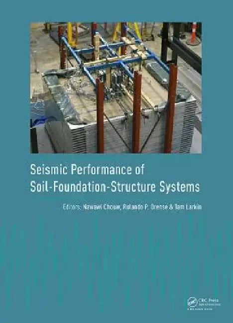 Seismic Performance of Soil-Foundation-Structure Systems: Selected Papers from the International Workshop on Seismic Performance of Soil-Foundation-St by Nawawi Chouw