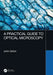 A Practical Guide to Optical Microscopy by John Girkin