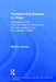 Transforming Despair To Hope: Reflections On The Psychotherapeutic Process With Severely Neglected And Traumatised Children by Monica Lanyado
