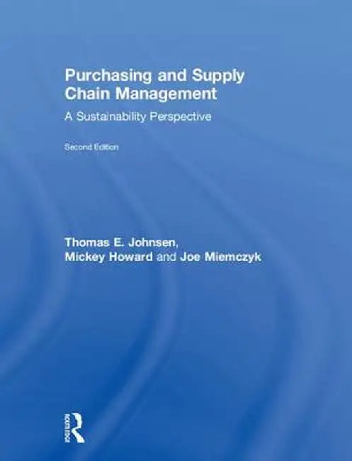 Purchasing and Supply Chain Management: A Sustainability Perspective by Thomas Johnsen