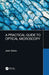 A Practical Guide to Optical Microscopy by John Girkin
