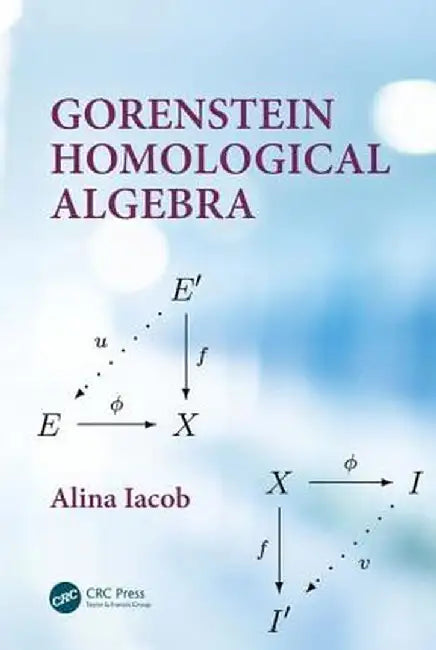 Gorenstein Homological Algebra by Alina Iacob