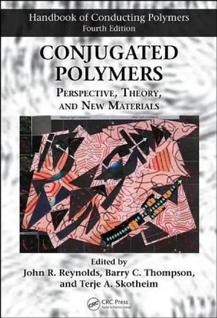 Conjugated Polymers: Perspective, Theory, and New Materials by John R. Reynolds