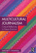 Multicultural Journalism: Critical Reflexivity in News Practice by Margaret E. Thompson