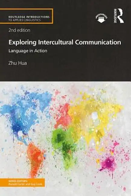 Exploring Intercultural Communication: Language in Action by Zhu Hua