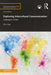 Exploring Intercultural Communication: Language in Action by Zhu Hua