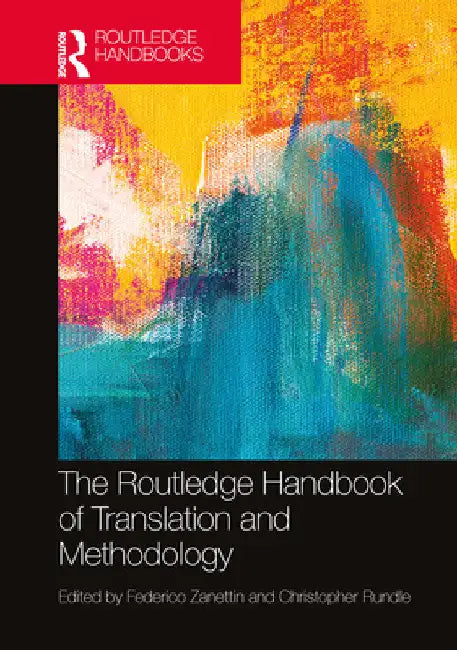 The Routledge Handbook of Translation and Methodology by Federico Zanettin
