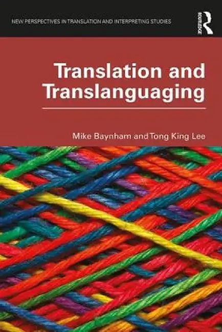 Translation and Translanguaging by Mike Baynham