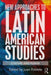 New Approaches to Latin American Studies: Culture and Power by Juan Poblete